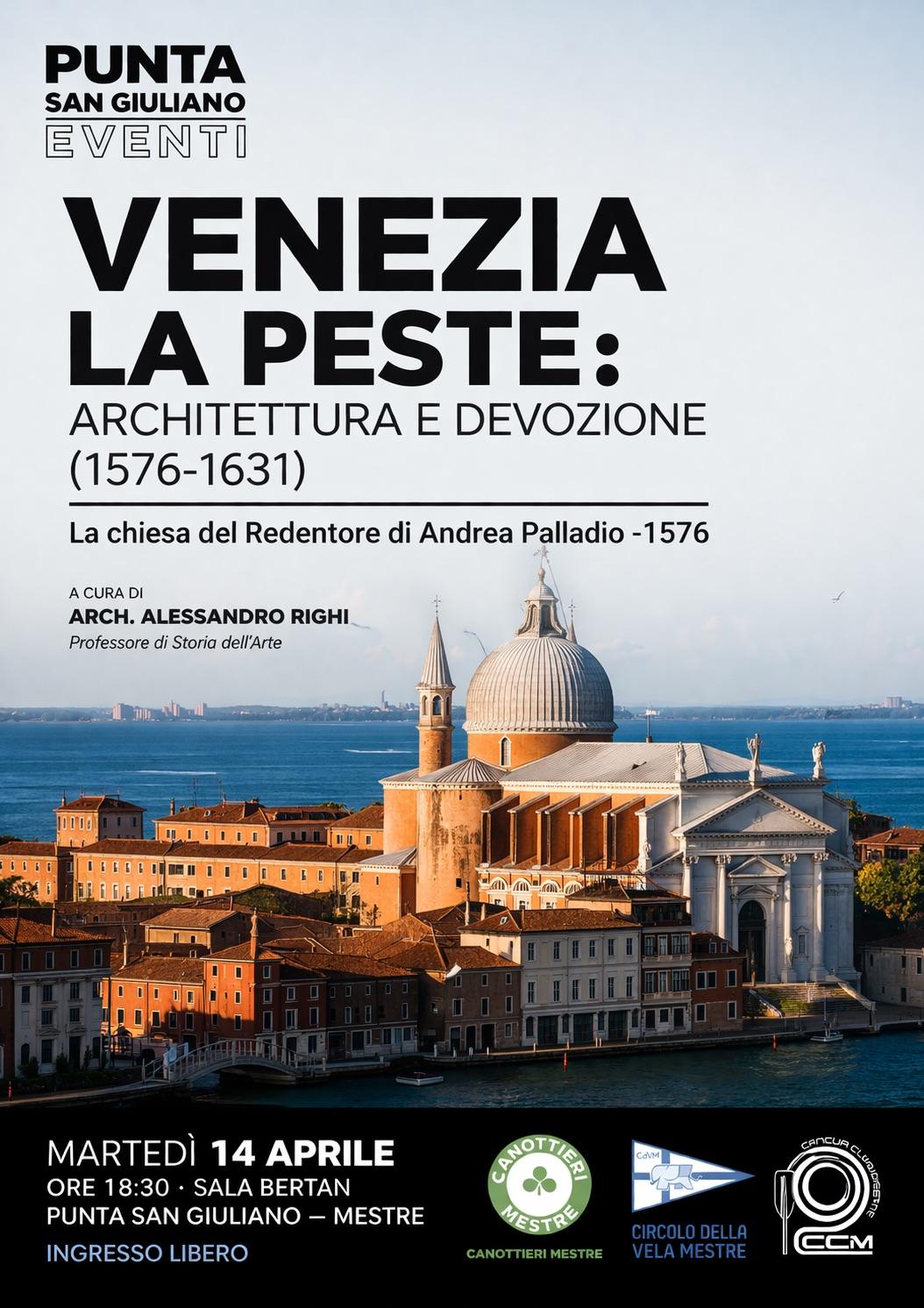 Locandina: Venezia la peste: la chiesa del Redentore, martedì 14 aprile 2026, Sala Bertan, Punta San Giuliano